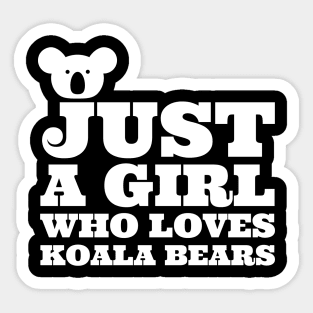 Just a Girl Who Loves Koala Bears Sticker